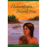 Champlain And The Silent One: A North Country Adventure
