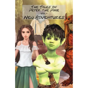 The Tales of Peter the Pixie Vol 2 New Adventures: New Adventures