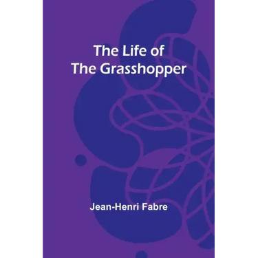 The Life of the Grasshopper