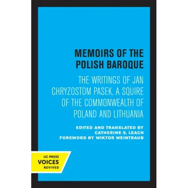 Memoirs of the Polish Baroque: The Writings of Jan Chryzostom Pasek, a Squire of the Commonwealth of Poland and Lithuania