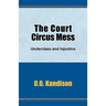 The Court Circus Mess: Underclass and Injustice