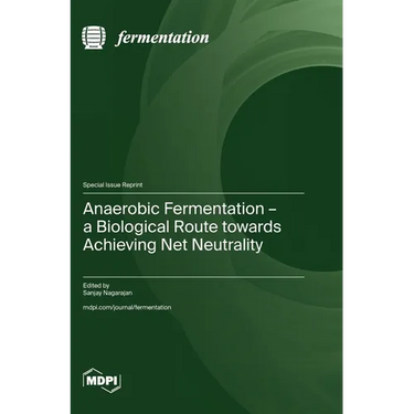 Anaerobic Fermentation - a Biological Route towards Achieving Net Neutrality