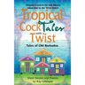Tropical Cocktales with a Twist Tales of Old Barbados