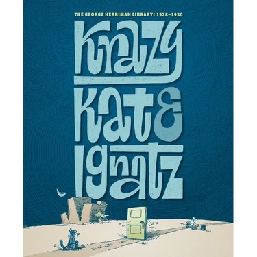 The George Herriman Library: Krazy & Ignatz 1928-1930