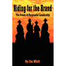 Riding for the Brand: The Power of Purposeful Leadership