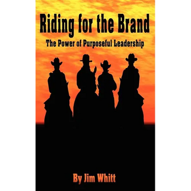 Riding for the Brand: The Power of Purposeful Leadership