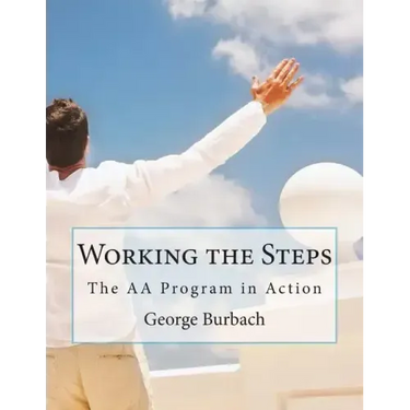 Working the Steps: The AA Program in Action