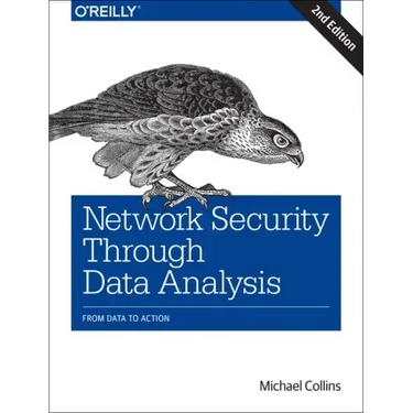 Network Security Through Data Analysis: From Data to Action