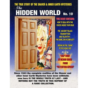 The Hidden World Number 10: The True Story Of The Shaver And Inner Earth Mysteries