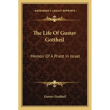 The Life of Gustav Gottheil: Memoir of a Priest in Israel