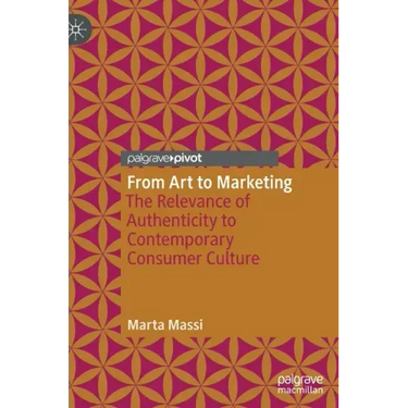 From Art to Marketing: The Relevance of Authenticity to Contemporary Consumer Culture