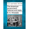 The American Government, National and State.