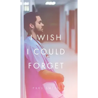 I Wish I Could Forget
