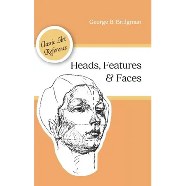 Heads, Features and Faces (Dover Anatomy for Artists)