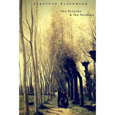 The Willows and The Wendigo