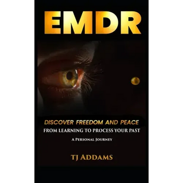 Emdr: DISCOVER FREEDOM and PEACE from learning to process your past.