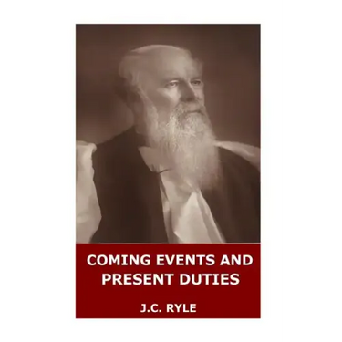 Coming Events and Present Duties