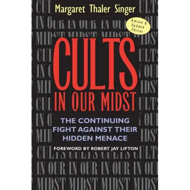 Cults in Our Midst: The Continuing Fight Against Their Hidden Menace