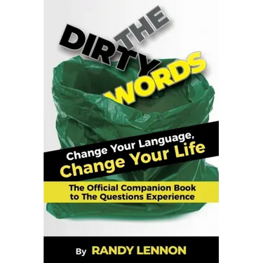 The Dirty Words: Change Your Language, Change Your Life
