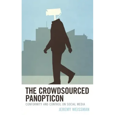 The Crowdsourced Panopticon: Conformity and Control on Social Media