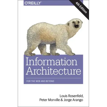 Information Architecture: For the Web and Beyond
