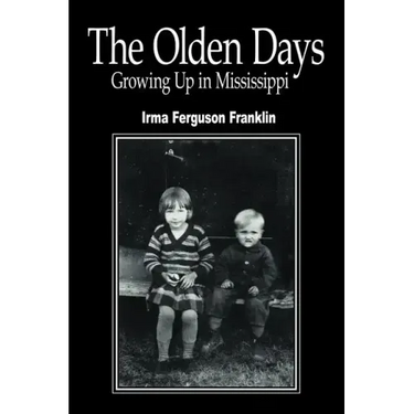 The Olden Days: Growing Up in Mississippi