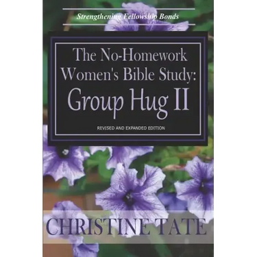The No-Homework Women's Bible Study: Group Hug II