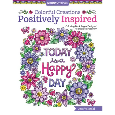 Colorful Creations Positively Inspired: Coloring Book Pages Designed to Inspire Creativity!