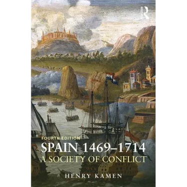 Spain, 1469-1714: A Society of Conflict
