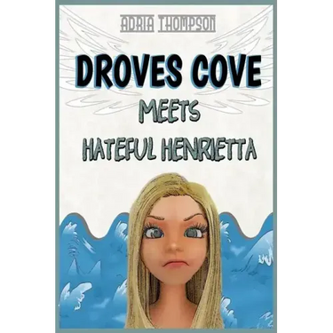 Droves Cove Meets Hateful Henrietta: Christian Children's Books