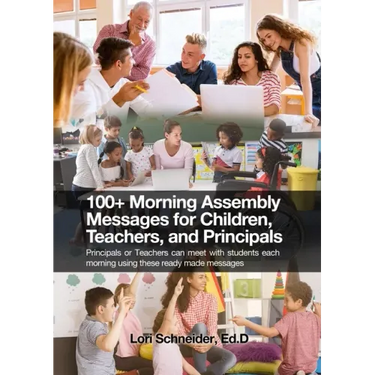 100+ Morning Messages for Children, Teachers, and Principals: Principals or Teachers can meet with students each morning using these ready made messag