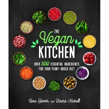 The Vegan Kitchen: Over 100 Essential Ingredients for Your Plant-Based Diet