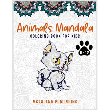 Animals mandala coloring book for kids 6-12: An Activity Books for kids full of cute mandala animals
