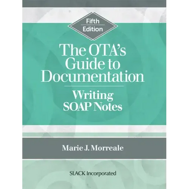 The OTA's Guide to Documentation: Writing SOAP Notes