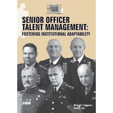 Senior Officer Talent Management: Fostering Institutional Adaptability