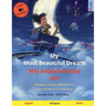 My Most Beautiful Dream - Mój najpiękniejszy sen (English - Polish): Bilingual children's picture book, with audiobook for download