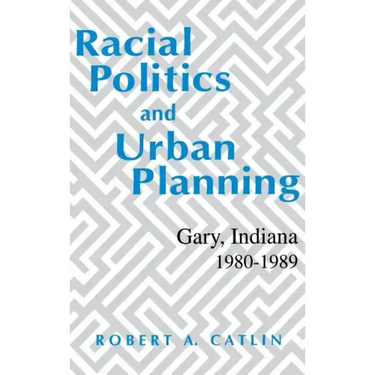 Racial Politics & Urban Planning
