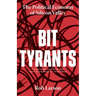 Bit Tyrants: The Political Economy of Silicon Valley