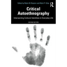 Critical Autoethnography: Intersecting Cultural Identities in Everyday Life