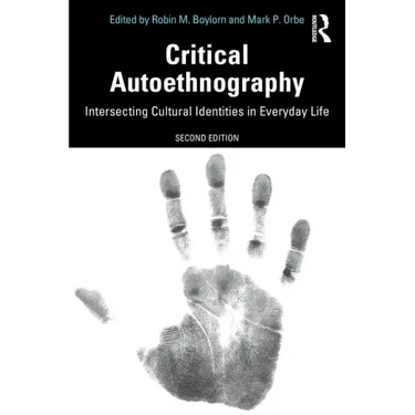Critical Autoethnography: Intersecting Cultural Identities in Everyday Life