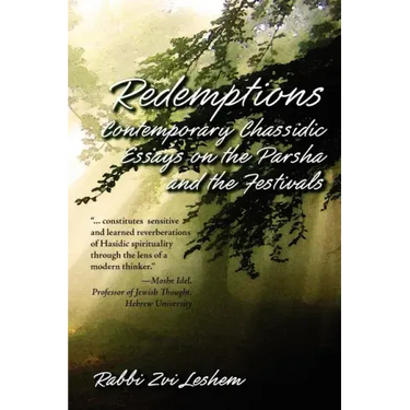 Redemptions: Contemporary Chassidic Essays on the Parsha and the Festivals