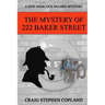 The Mystery of 222 Baker Street: A New Sherlock Holmes Mystery