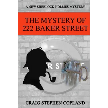 The Mystery of 222 Baker Street: A New Sherlock Holmes Mystery