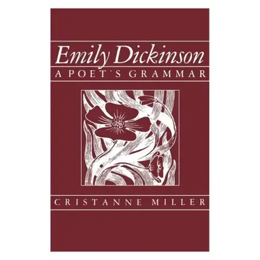 Emily Dickinson: A Poet's Grammar