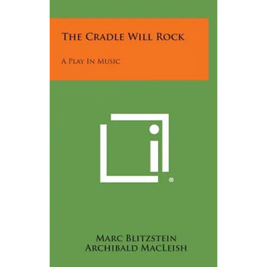 The Cradle Will Rock: A Play In Music