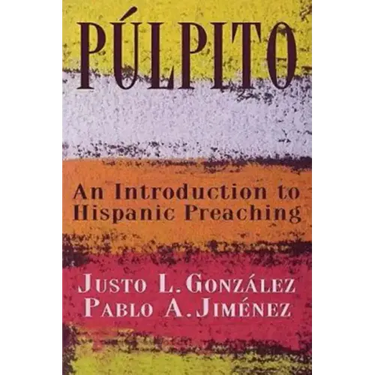 Púlpito: An Introduction to Hispanic Preaching