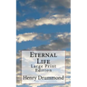 Eternal Life: Large Print Edition