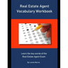 Real Estate Agent Vocabulary Workbook: Learn the key words of the Real Estate Agent Exam