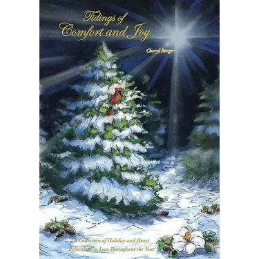 Tidings of Comfort and Joy: A Collection of Holiday and Heart Reflections to Last Throughout the Year