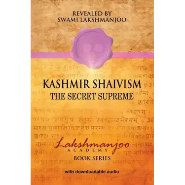Kashmir Shaivism: The Secret Supreme